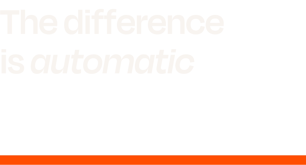 The Difference is Automatic